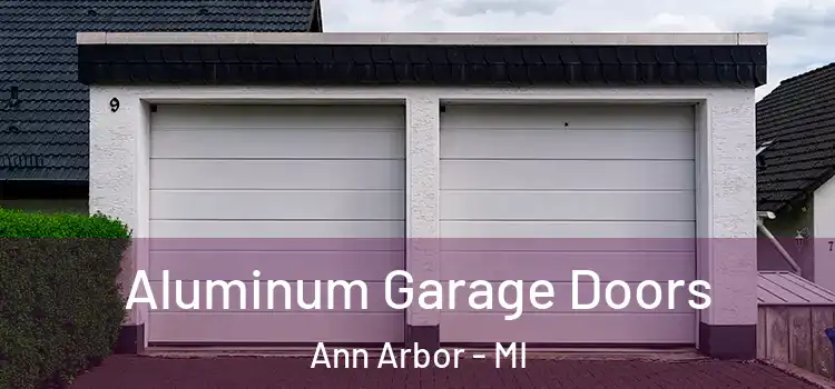  Aluminum Garage Doors Ann Arbor - MI