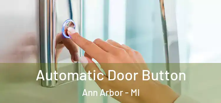  Automatic Door Button Ann Arbor - MI