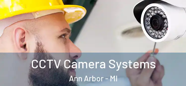  CCTV Camera Systems Ann Arbor - MI