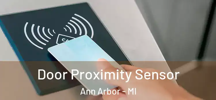 Door Proximity Sensor Ann Arbor - MI