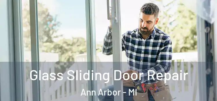 Glass Sliding Door Repair Ann Arbor - MI