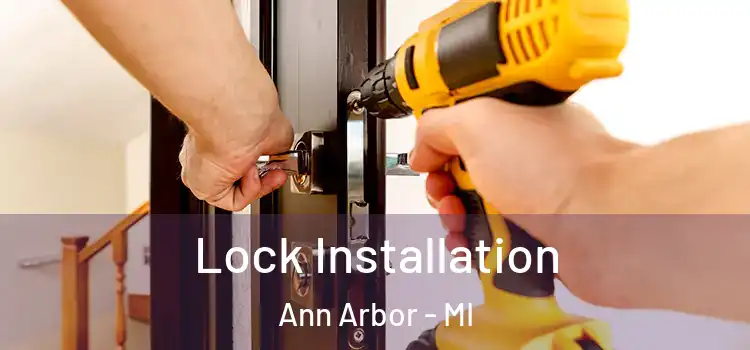  Lock Installation Ann Arbor - MI