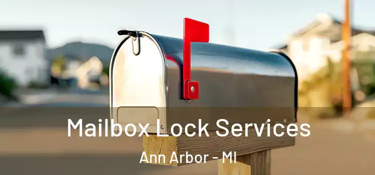 Mailbox Lock Services Ann Arbor - MI