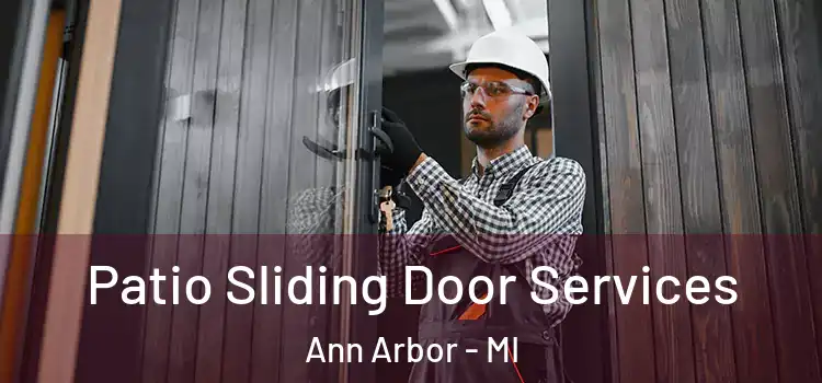  Patio Sliding Door Services Ann Arbor - MI