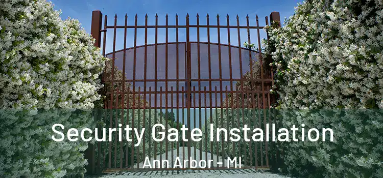  Security Gate Installation Ann Arbor - MI