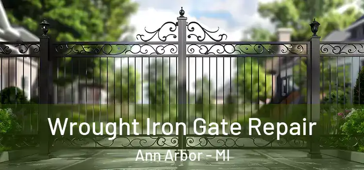 Wrought Iron Gate Repair Ann Arbor - MI